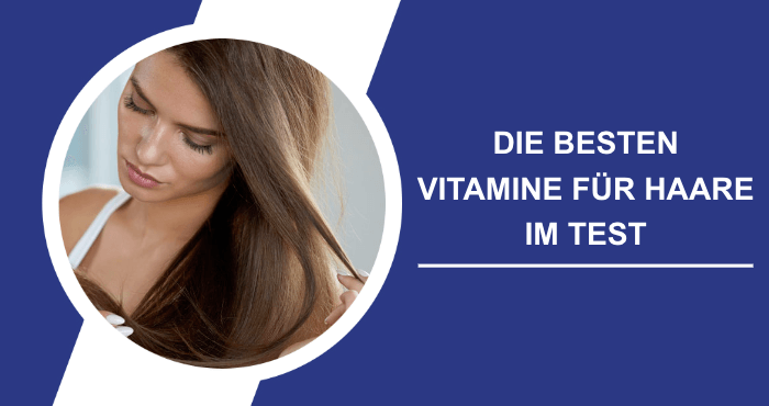 Vitamine fuer Haare Test Erfahrungen Bewertung